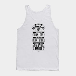 Do not underestimate me self confidence quote Tank Top